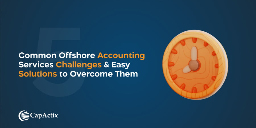 5 Major Offshore Accounting Services Challenges & It's Easy Solutions to Overcome Them