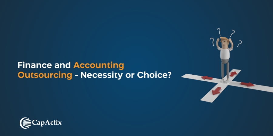 Finance and Accounting Outsourcing- Necessity or Choice?