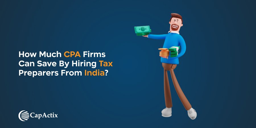 Hiring Tax Preparers: How Much CPA Firms Can Save by Hiring from India