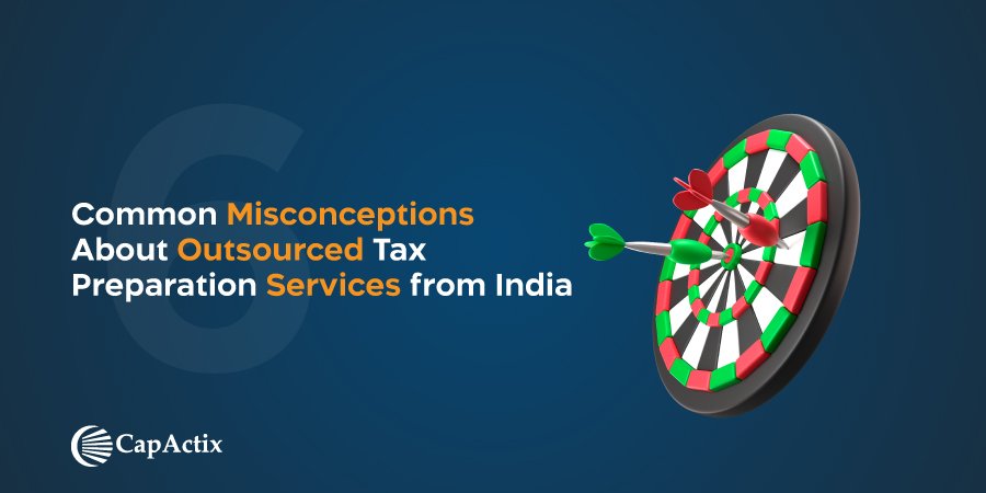 6 Major Misconceptions About Outsourced Tax Preparation Services from India