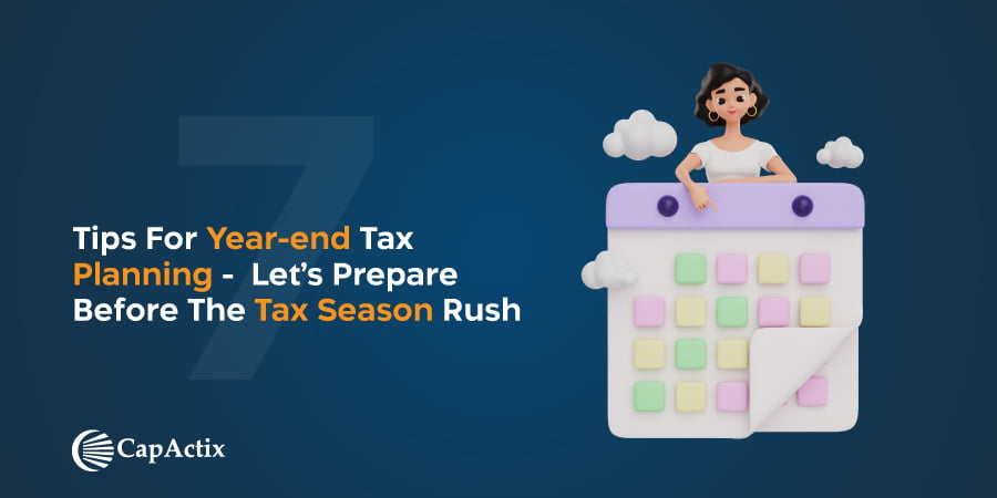 7 Essential Tips for Year-End Tax Planning and Get Ready Before the Tax Season Rush