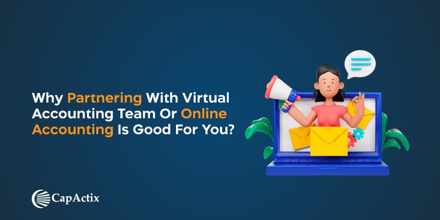 Why Partnering With Virtual Accounting Team or Online Accounting is Best for You