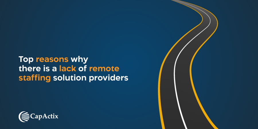 Discover the Top Reasons for Shortage of Remote Staffing Companies