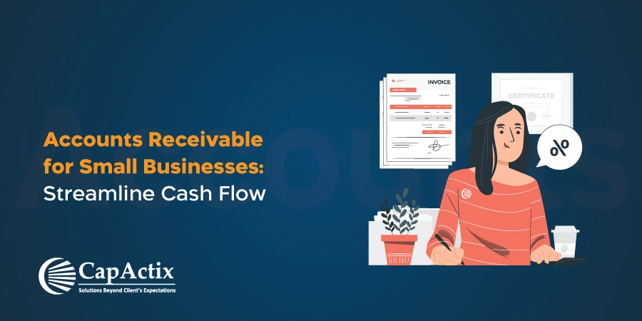 Accounts Receivable for Small Businesses to Streamline Your Cash Flow