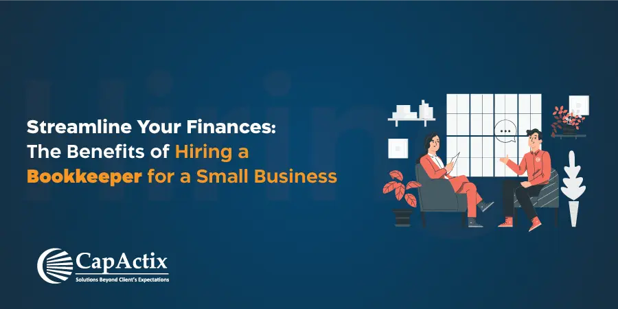 Benefits of Hiring a Bookkeeper for a Small Business to Streamline Your Finances
