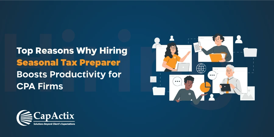 Why Hiring a Seasonal Tax Preparer Beneficial to Boost Productivity for CPA Firms