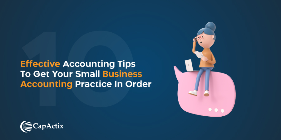 effective accounting tips to get your small business accounting practice in order