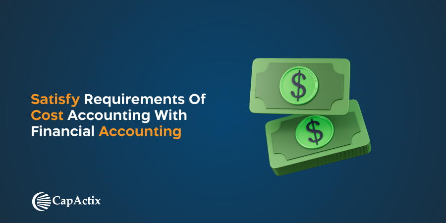 How to maintain common set of books to satisfy requirements of Cost Accounting with Financial Accounting