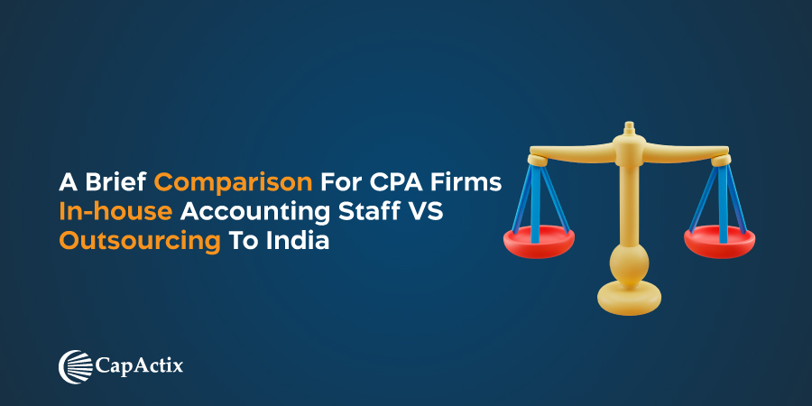 Comparison for CPA Firms – In-house Accounting Staff vs Outsourcing to India