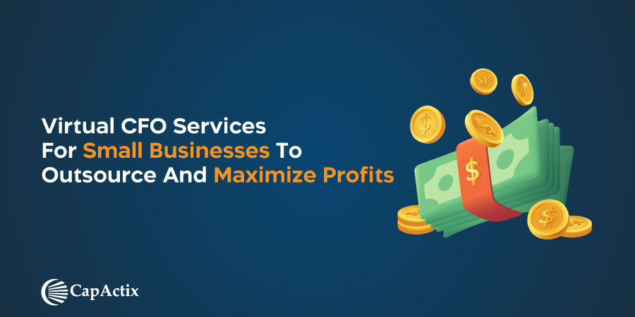 6 virtual CFO Services For Small Businesses To Outsource And Maximize Profits