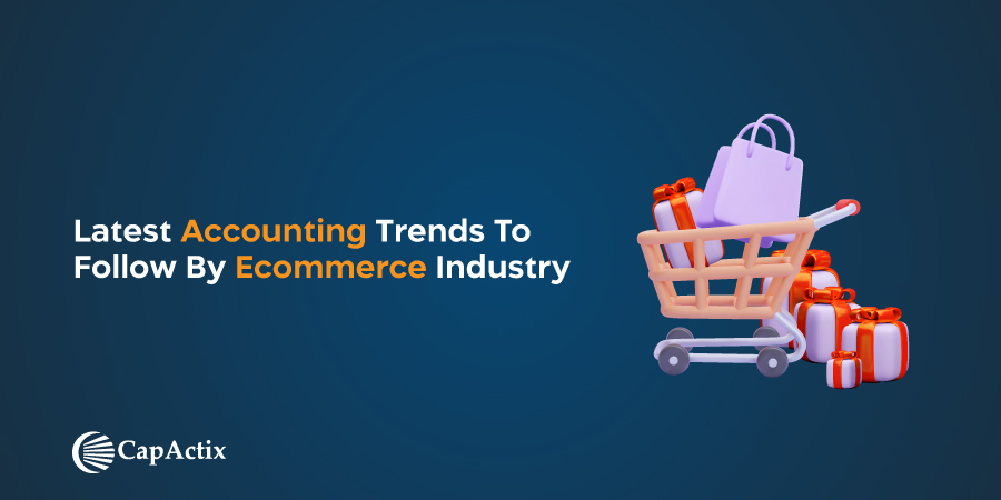 Latest accounting trends followed by ecommerce industry
