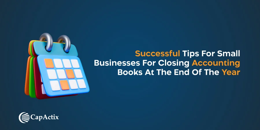 Successful tips for small businesses for closing accounting books at the end of the year