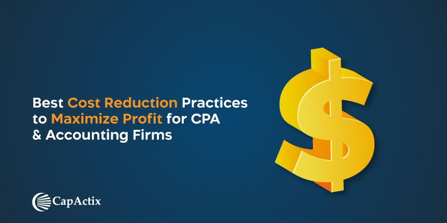 Best Cost Reduction Practices to Maximize Profit for CPA & Accounting Firms