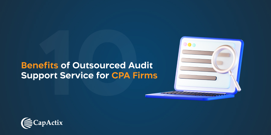 10 Benefits of Outsourced Audit Support Service for CPA Firms