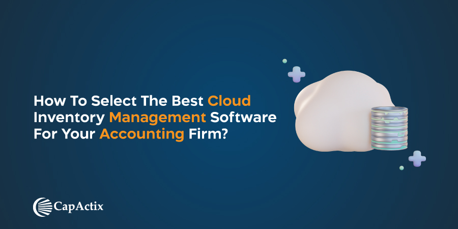 How to Select the Best Cloud Inventory Management Software for your Accounting Firm?
