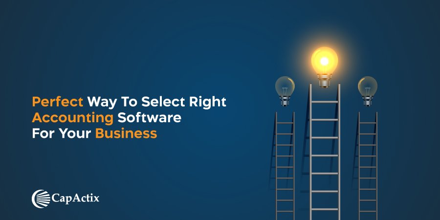 The Perfect Way to Select Right Accounting Software for your Business – Why QuickBooks is one of the best Accounting software for SMEs?