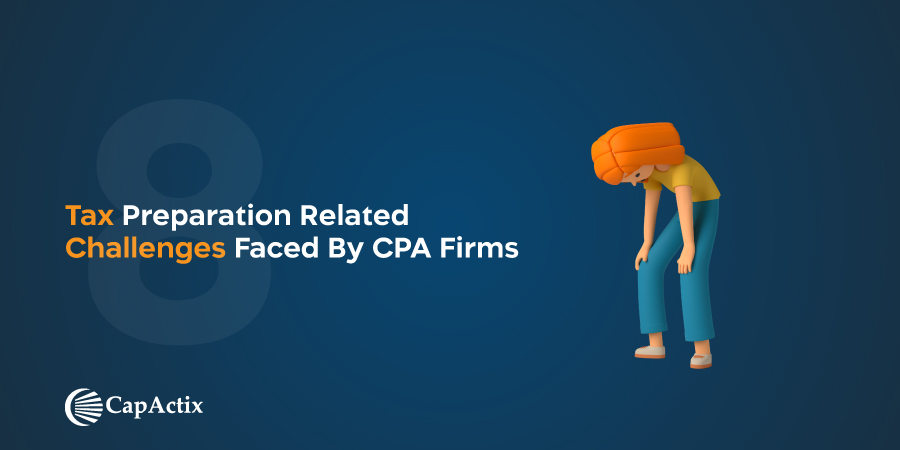 Read more about the article 8 Tax Preparation Related Challenges Faced by CPA Firms