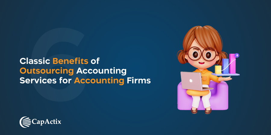 6 Classic Benefits of Outsourcing Accounting Services for Accounting Firms