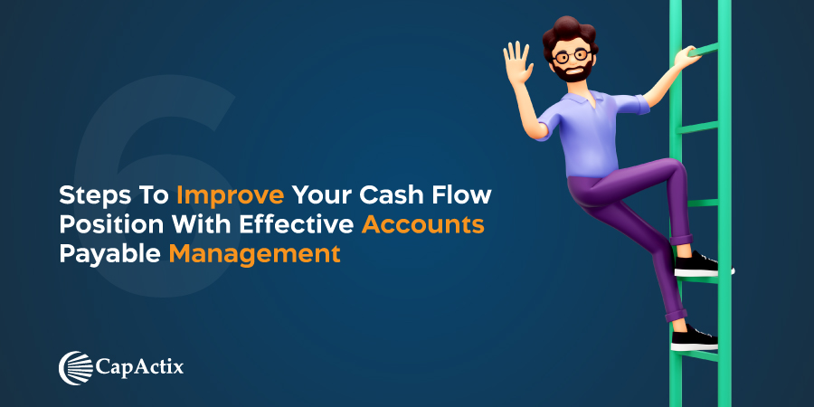 Read more about the article 6 Steps to Improve your Cash Flow Position with Effective Accounts Payable Management