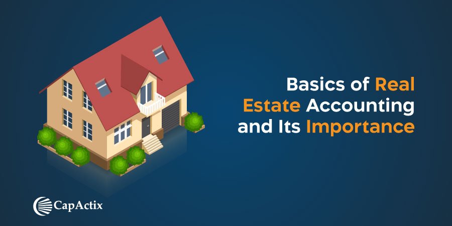 Basics of Real Estate Accounting and Its Importance