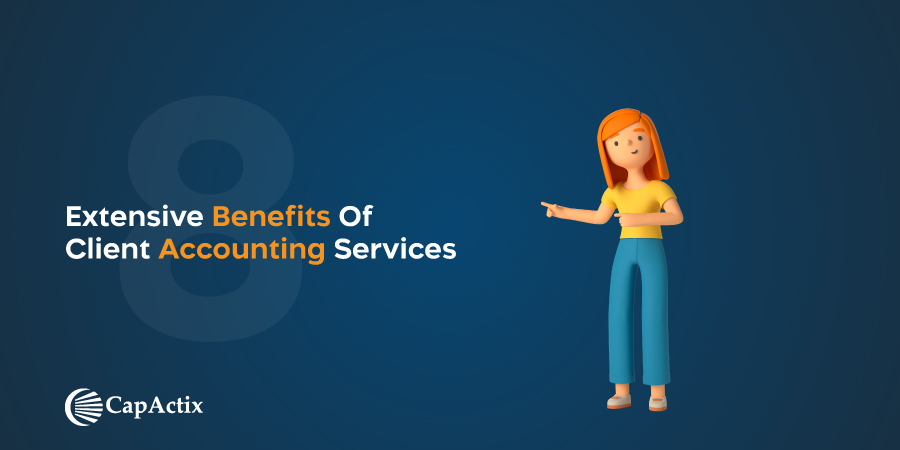 Read more about the article 8 Extensive Benefits of Client Accounting Services