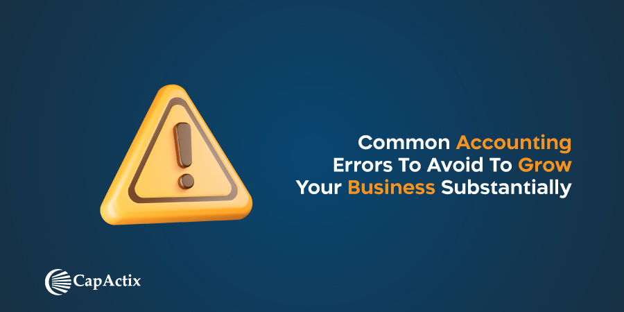 Read more about the article Common Accounting errors to avoid to grow your business substantially