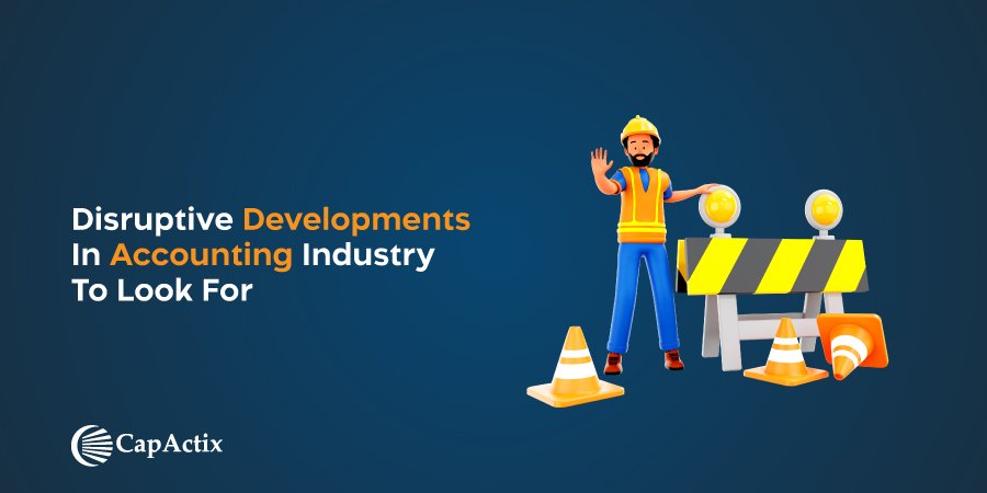 Disruptive Developments in Accounting Industry to look for in 2019 and beyond