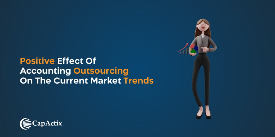 Checkout the Positive Effect of Accounting Outsourcing on the Current Market Trends