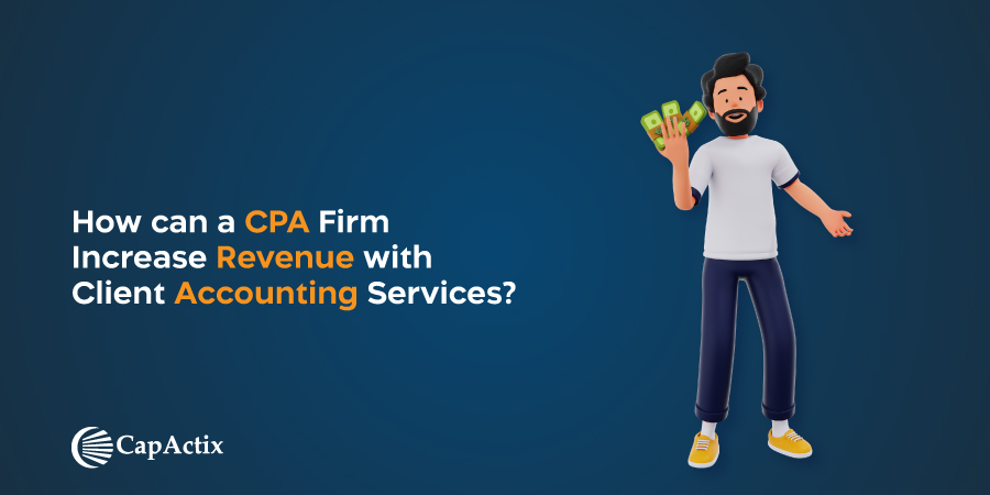 How can a CPA Firm increase Revenue with Client Accounting Services?