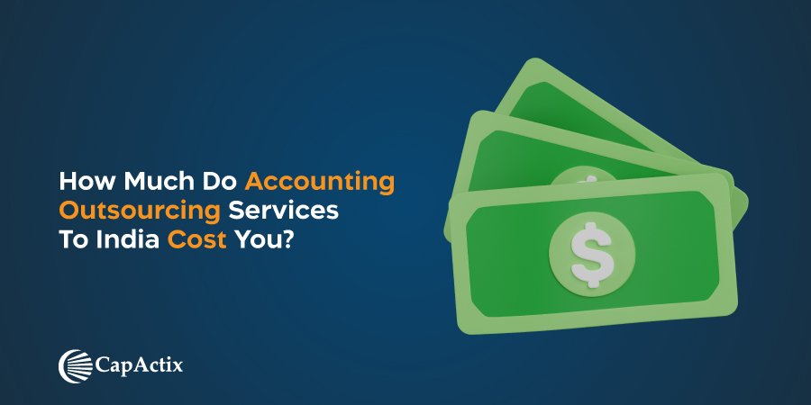 How much Do Accounting Outsourcing Services To India Cost You?