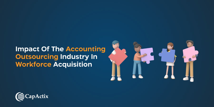 How Accounting Outsourcing Industry Impact in Workforce Acquisition