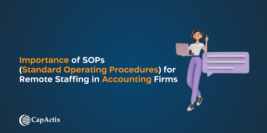 Read more about the article Importance of SOPs (Standard Operating Procedures) for Remote Staffing in Accounting Firms