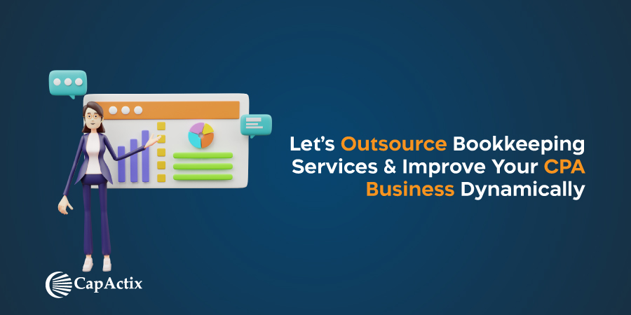Let’s Outsource Bookkeeping Services & Improve your CPA Business Dynamically