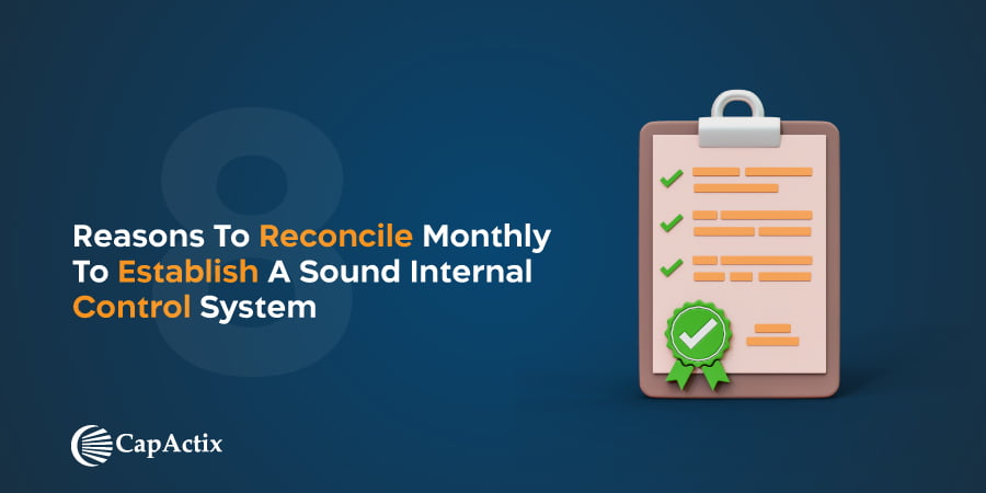 What is bank reconciliation? 8 reasons to reconcile monthly to establish a sound internal control system
