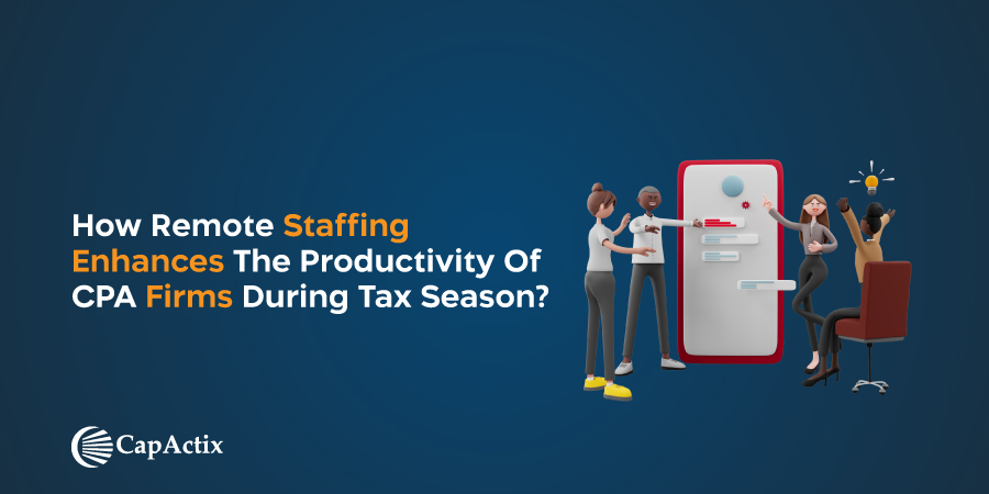 Read more about the article How Remote Staffing Enhances the Productivity of CPA Firms during Tax Season?