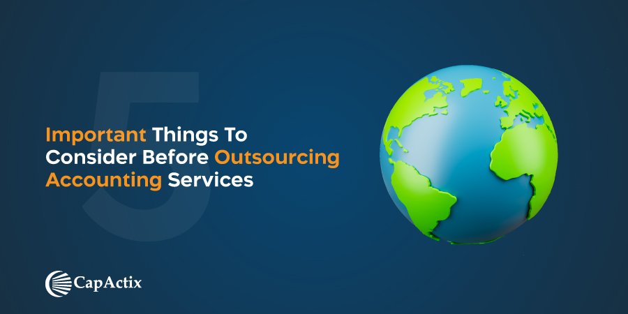 5 Most Important Things to Consider Before Outsourcing Accounting Services