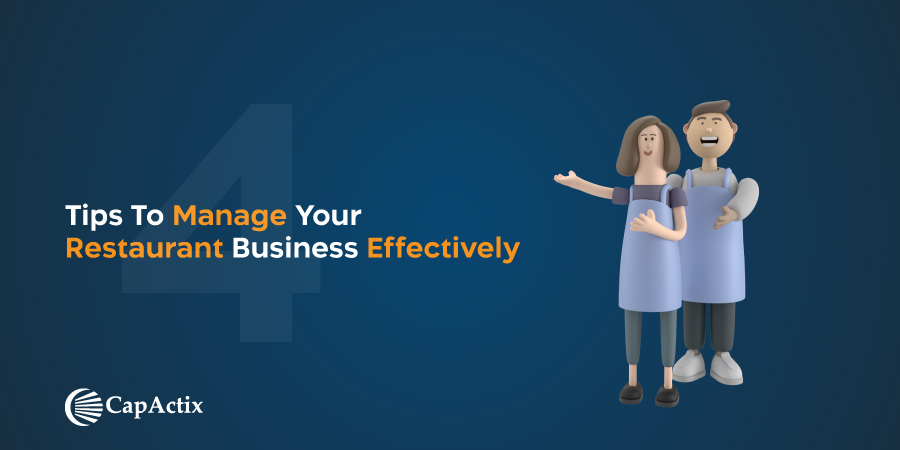 Top 4 Tips to Manage Your Restaurant Business Effectively