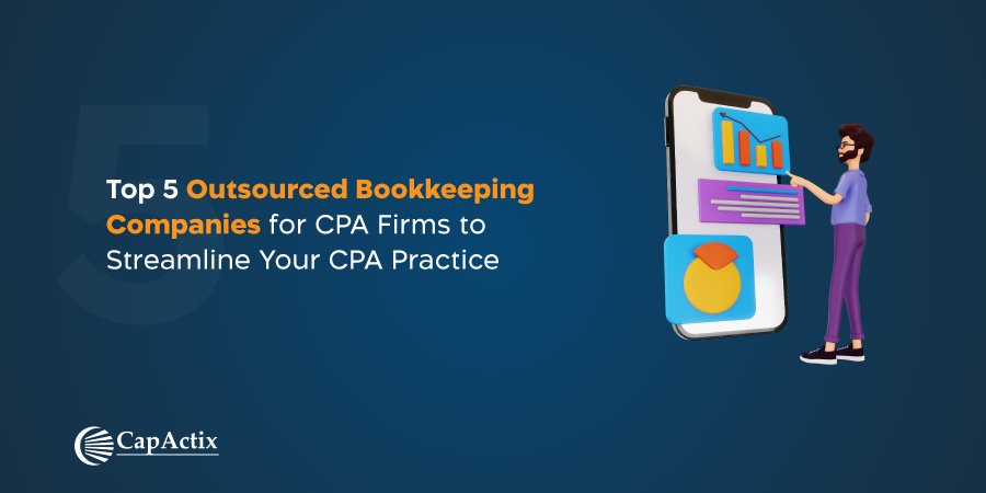 Top 5 Outsourced Bookkeeping Companies for CPA Firms to Streamline Your CPA Practice