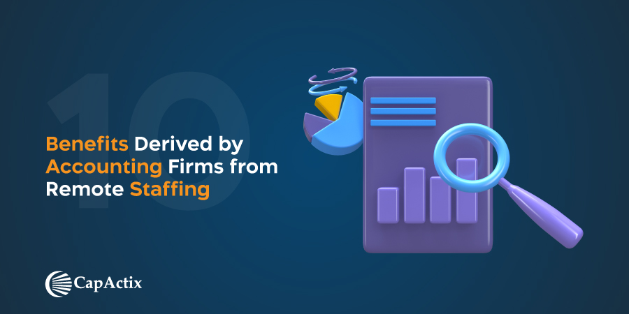 Read more about the article 10 Benefits Derived by Accounting Firms from Remote Staffing