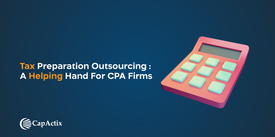 Tax Preparation Outsourcing – A Helping Hand For CPA Firms