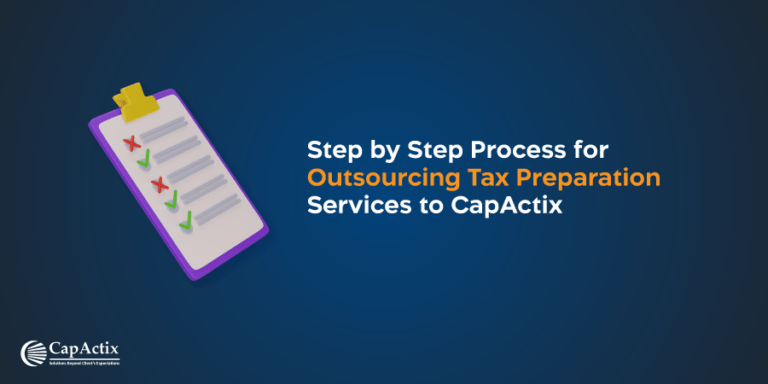 Step By Step Process For Outsourcing Tax Preparation Services To Capactix