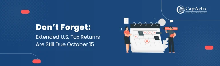 Don’t Forget Extended U.S. Tax Returns Are Still Due October 15