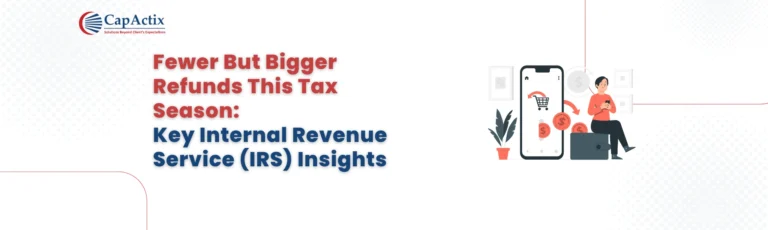 Fewer But Bigger Refunds This Tax Season Key Internal Revenue Service (IRS) Insights